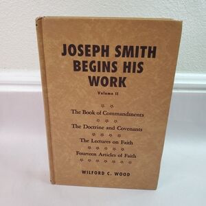 Joseph Smith Begins His Work Volume II Book Hardcover 1995 Wilford C Wood